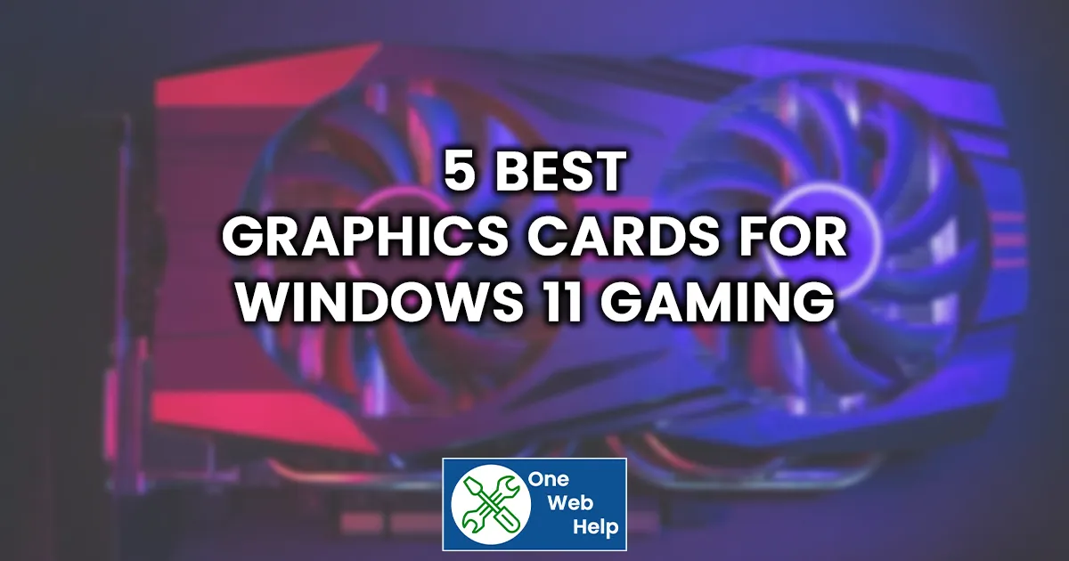 5 Best Graphics Cards for Windows Gaming