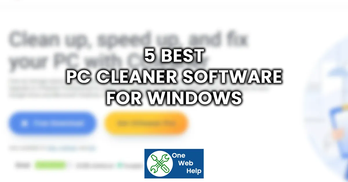 5 Best PC Cleaner Software for Windows