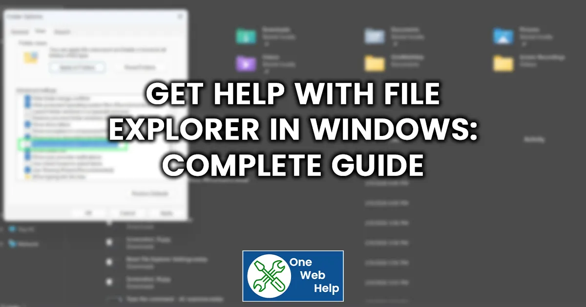 Get Help with File Explorer in Windows – Complete Guide