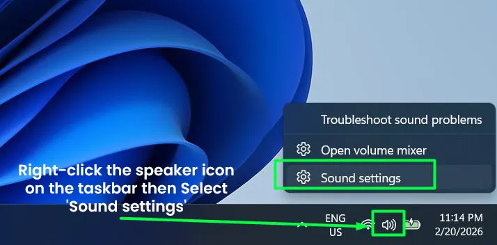 Right-click the speaker icon on the taskbar then Select ‘Sound settings’