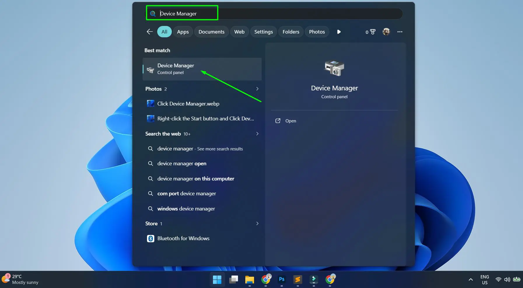 Click the Start button and Type Device Manager then Click Device Manager from the search results that appear
