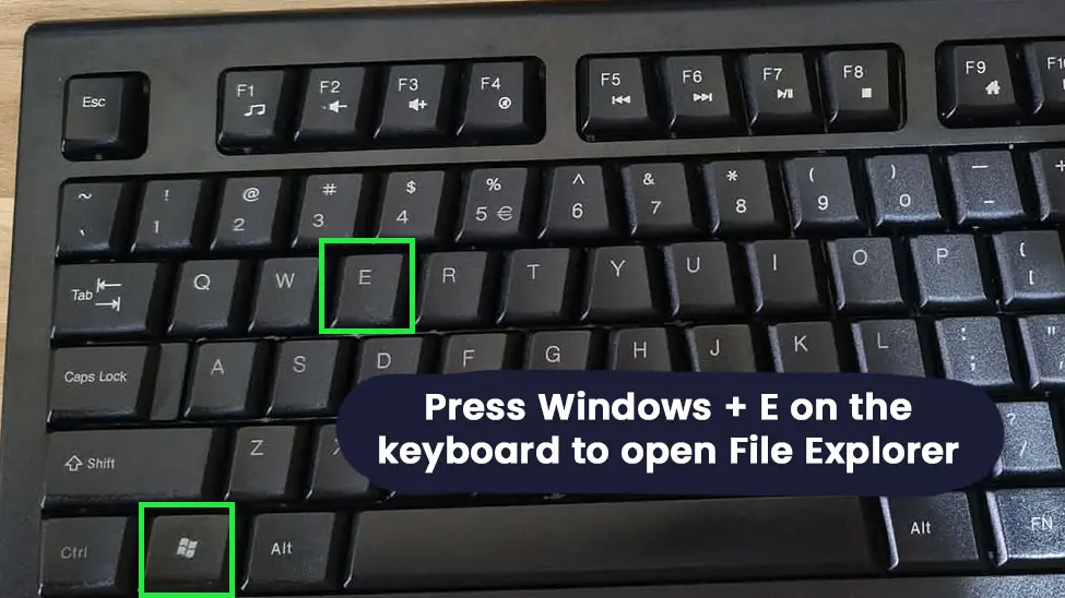 Press Windows + E on the keyboard to open File Explorer